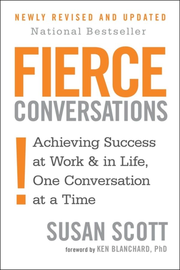 Cover Art for 9781405511131, Fierce Conversations: Achieving success in work and in life, one conversation at a time by Susan Scott