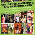 Cover Art for B076XGBCFX, Girl Gangs, Biker Boys, and Real Cool Cats: Pulp Fiction and Youth Culture, 1950 to 1980 by Iain McIntyre, Andrew Nette, Peter Doyle
