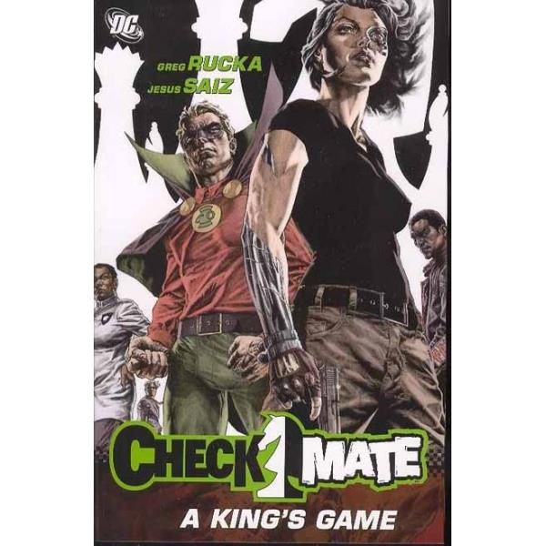 Cover Art for 9781401212209, Checkmate: A King's Game by Greg Rucka, Nunzio Defilippis, Christina Weir