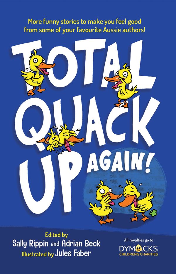 Cover Art for 9781760893583, Total Quack Up Again! by Sally Rippin, Adrian Beck