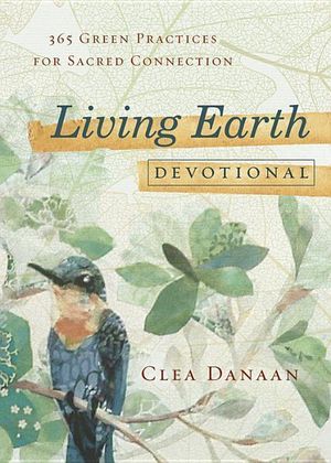 Cover Art for 9780738736587, Living Earth Devotional by Clea Danaan