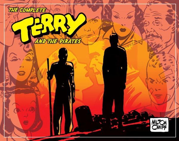 Cover Art for 9781600101953, The Complete "Terry and the Pirates": 1941-1942 v. 4 by Milton Caniff