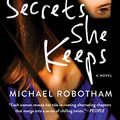 Cover Art for B01N9LH66L, The Secrets She Keeps: A Novel by Michael Robotham