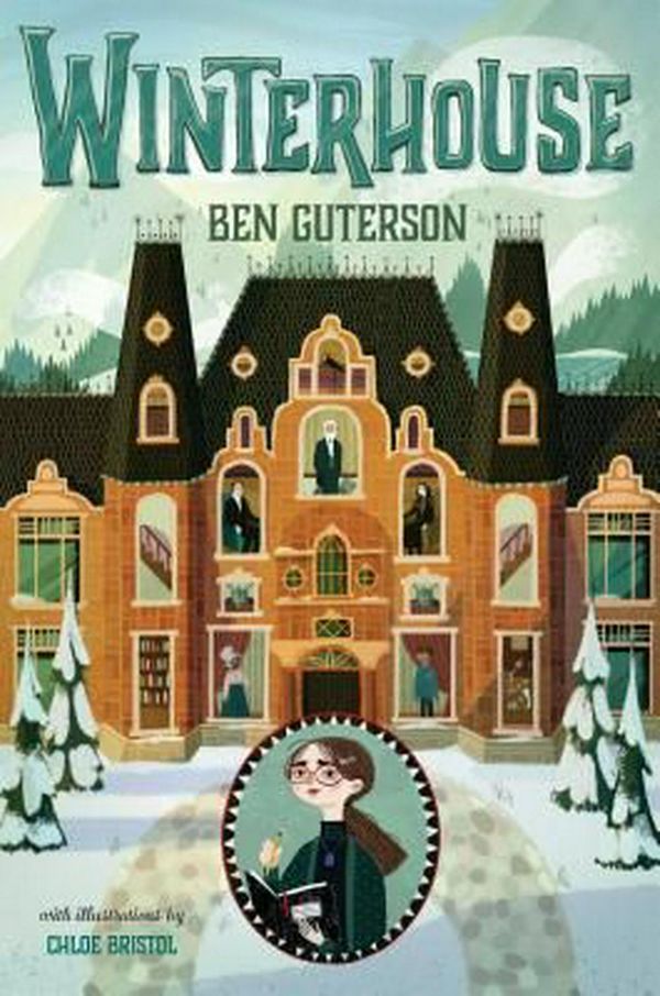 Cover Art for 9781250123886, Winterhouse, Book 1 by Ben Guterson
