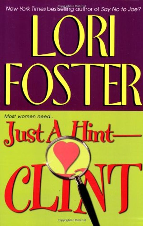 Cover Art for 9780758203403, Just a Hint - Clint by Lori Foster