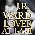 Cover Art for 9781101607718, Lover At Last by J.R. Ward