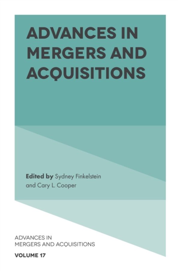 Cover Art for 9781787561366, Advances in Mergers and Acquisitions: 17 by Sydney Finkelstein (editor), Cary L Cooper (editor)