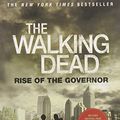 Cover Art for 9781250064103, Rise of the GovernorWalking Dead: The Governor by Robert Kirkman, Jay Bonansinga