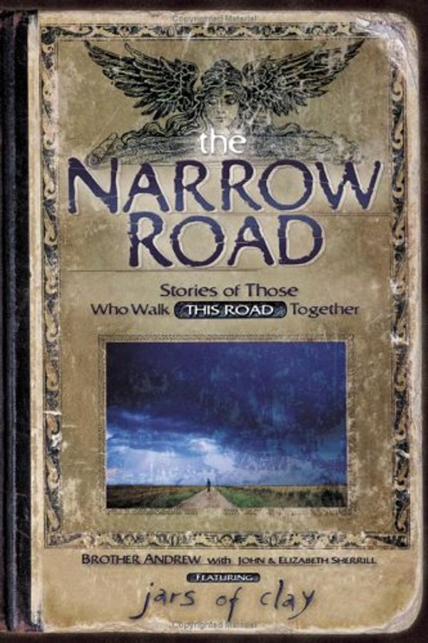 Cover Art for 9780800757939, The Narrow Road: Stories of Those Who Walk This Road Together by Brother Andrew, John Sherrill