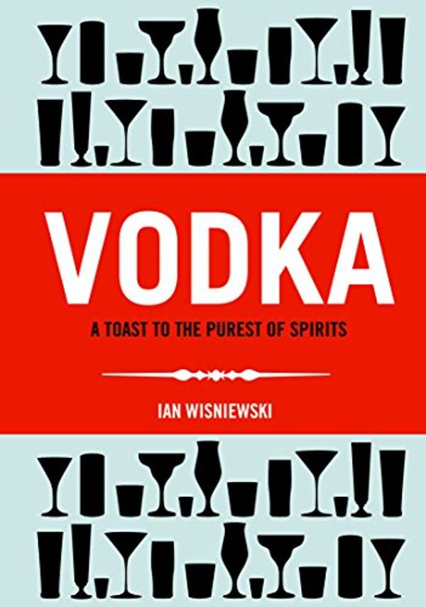 Cover Art for 9781853757860, Vodka by Ian Wisniewski