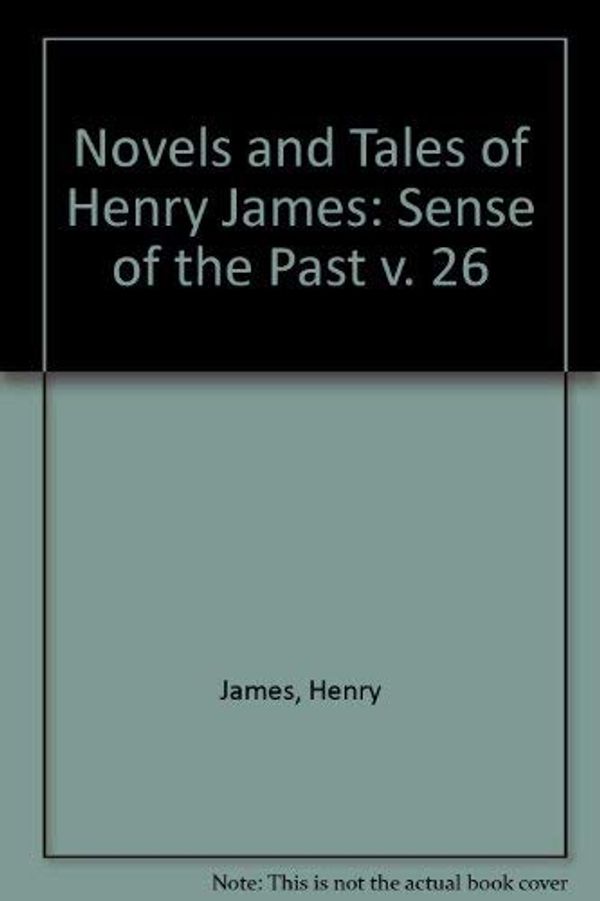 Cover Art for 9780678028261, The sense of the past by Henry James