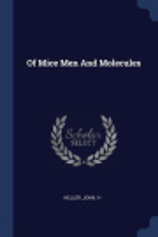Cover Art for 9781377036915, Of Mice Men and Molecules by John H. Heller