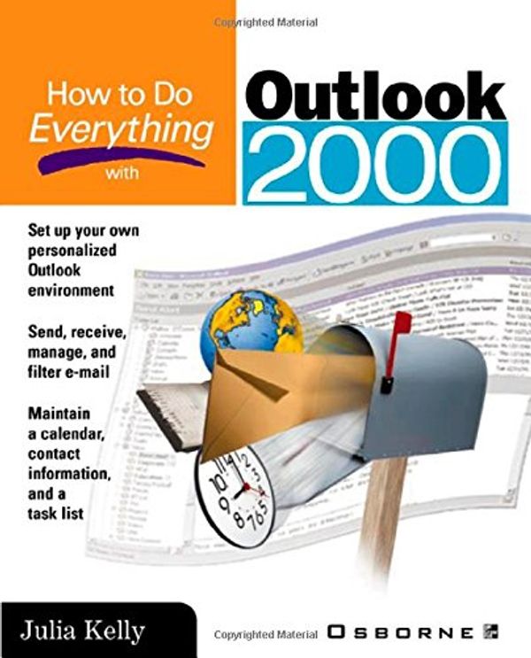 Cover Art for 9780072124316, How to Do Everything with Outlook 2000 by Julia Kelly