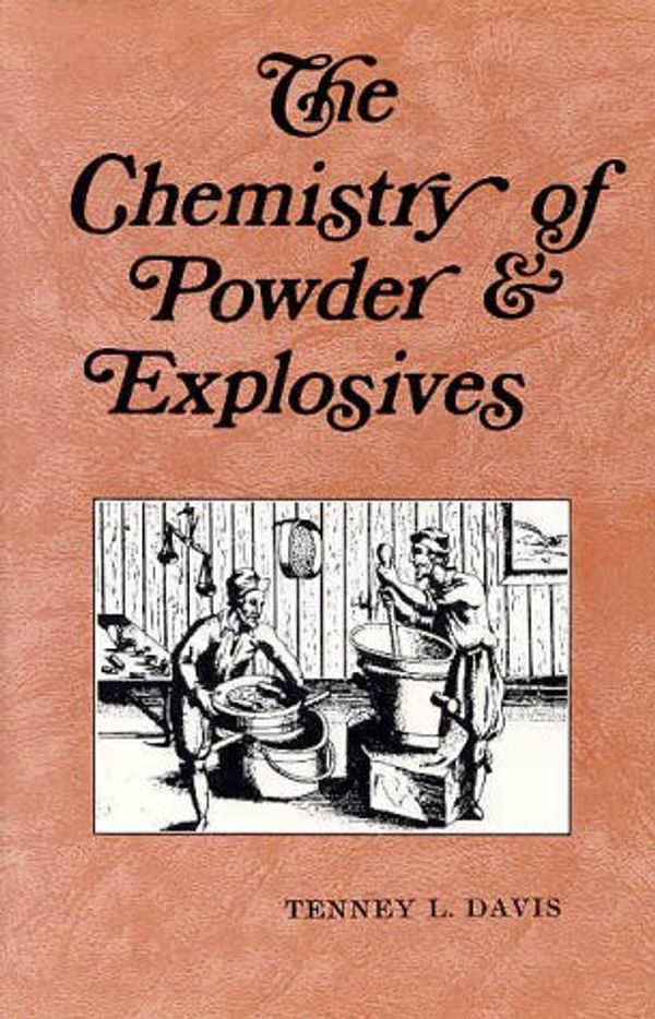 Cover Art for 9780913022009, Chemistry of Powder and Explosives by Tenney L. Davis