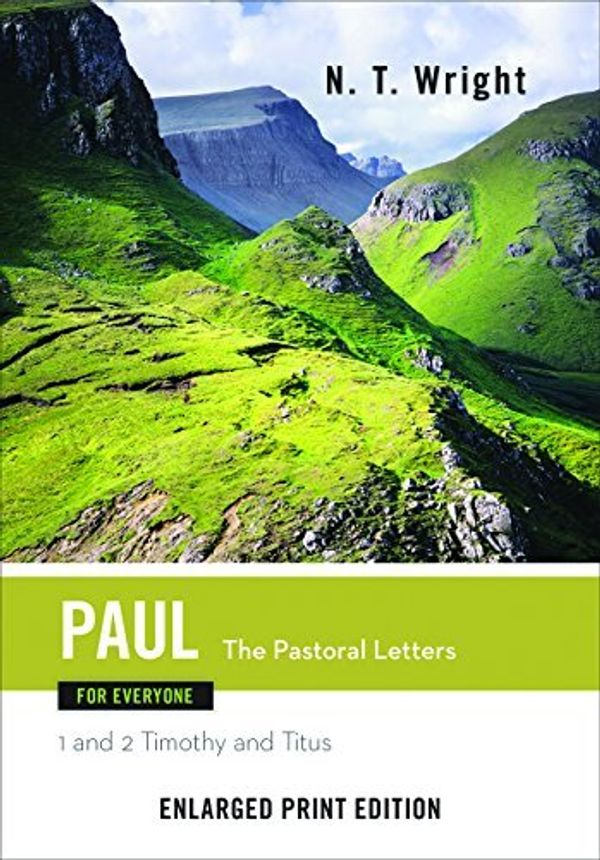Cover Art for 9780664260842, Paul for Everyone, Pastoral Letters (Enlarged Print) by Fellow and Chaplain N T Wright
