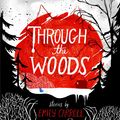 Cover Art for 9780571288649, Through the Woods by Emily Carroll