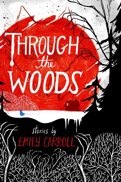 Cover Art for 9780571288649, Through the Woods by Emily Carroll