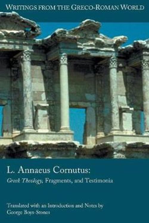 Cover Art for 9780884142935, L. Annaeus Cornutus: Greek Theology, Fragments, and Testimonia: 42 (Writings from the Greco-roman World) by Boys-Stones, George