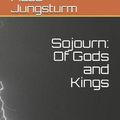 Cover Art for 9781731094056, Sojourn: Of Gods and Kings: Volume X by Fidus Jungsturm