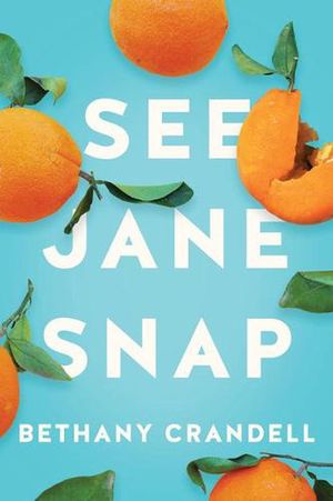 Cover Art for 9781542026888, See Jane Snap by Bethany Crandell