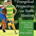 Cover Art for 9798385203833, Australian Evangelical Perspectives on Youth Ministry: Identity, Church, Culture, and Discipleship by Ruth Lukabyo