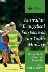 Cover Art for 9798385203833, Australian Evangelical Perspectives on Youth Ministry: Identity, Church, Culture, and Discipleship by Ruth Lukabyo