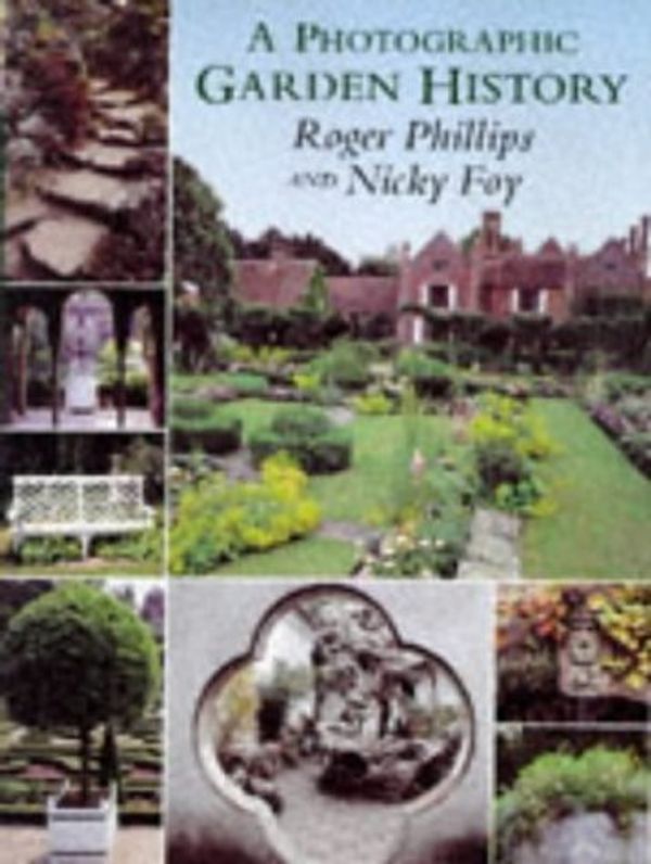 Cover Art for 9780333711019, A Photographic Garden History by Roger Phillips