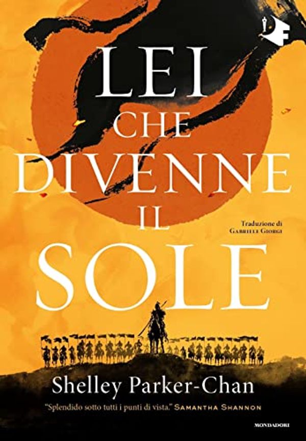 Cover Art for 9788804746072, Lei Che Divenne Il Sole by Shelley Parker-Chan