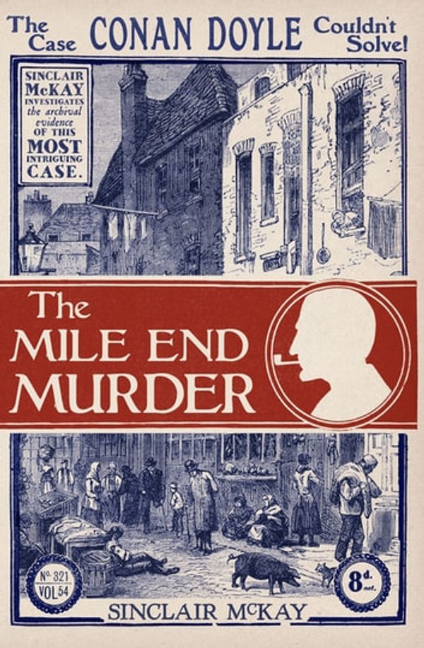 Cover Art for 9781781317341, The Mile End Murder by Sinclair McKay
