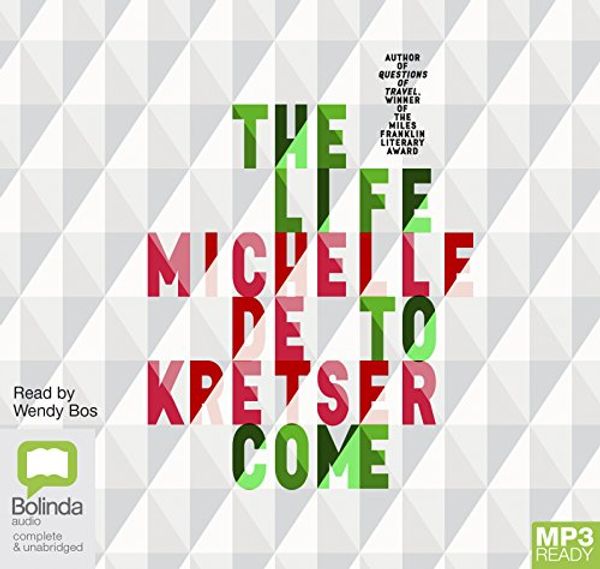 Cover Art for 9781489440976, The Life to Come by Michelle de Kretser