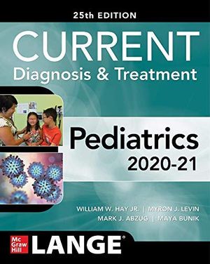 Cover Art for B082995CLY, CURRENT Diagnosis and Treatment Pediatrics, Twenty-Fifth Edition (Current Pediatric Diagnosis & Treatment) by William W. Hay, Myron J. Levin, Mark J. Abzug, Maya Bunik