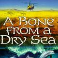 Cover Art for 9780552527972, A Bone from a Dry Sea by Dickinson, Peter