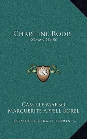 Cover Art for 9781166603472, Christine Rodis by Camille Marbo, Marguerite Appell Borel