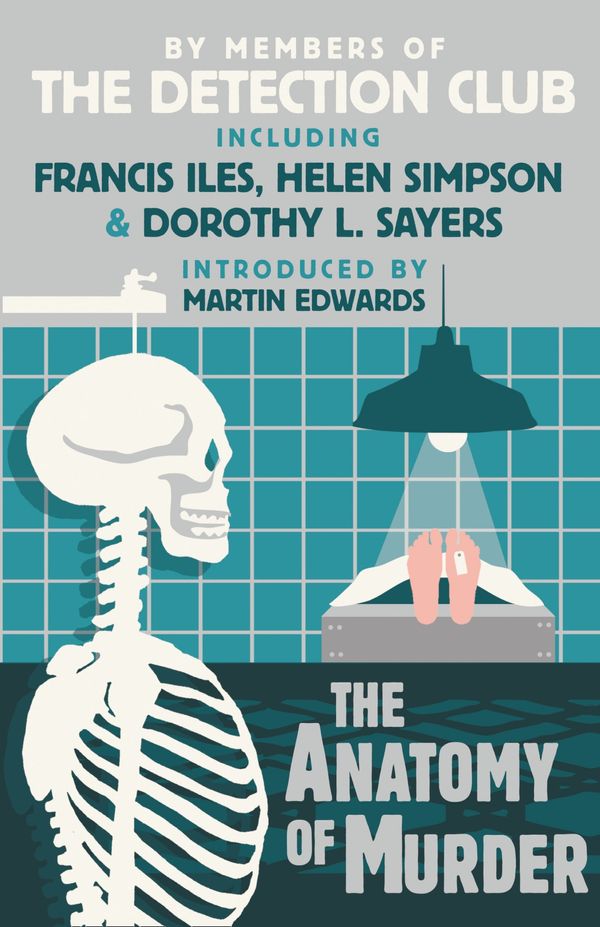 Cover Art for 9780007569694, The Anatomy of Murder by Dorothy L. Sayers, Francis Iles, Freeman Wills Croft, Helen Simpson, John Rhode, The Detection Club