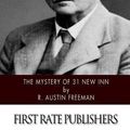 Cover Art for 9781502823489, The Mystery of 31 New Inn by R. Austin Freeman