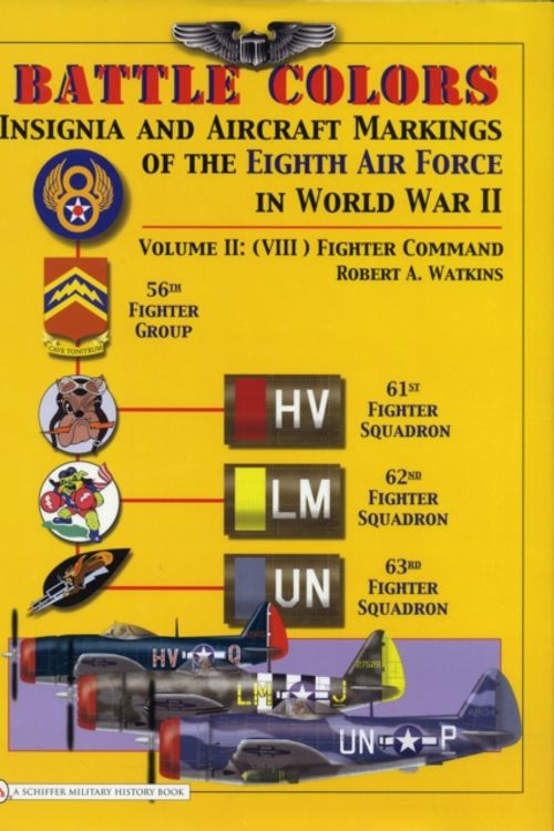 Cover Art for 9780764325359, Battle Colors: Insignia and Aircraft Markings of the Eighth Air Force in World War II, Vol. 2 - (VIII) Fighter Command by Robert A. Watkins