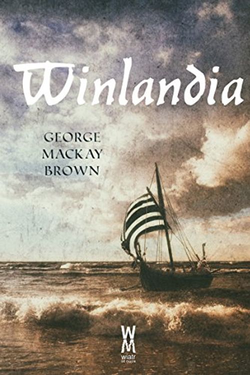 Cover Art for 9788394352356, Winlandia by Brown George Mackay