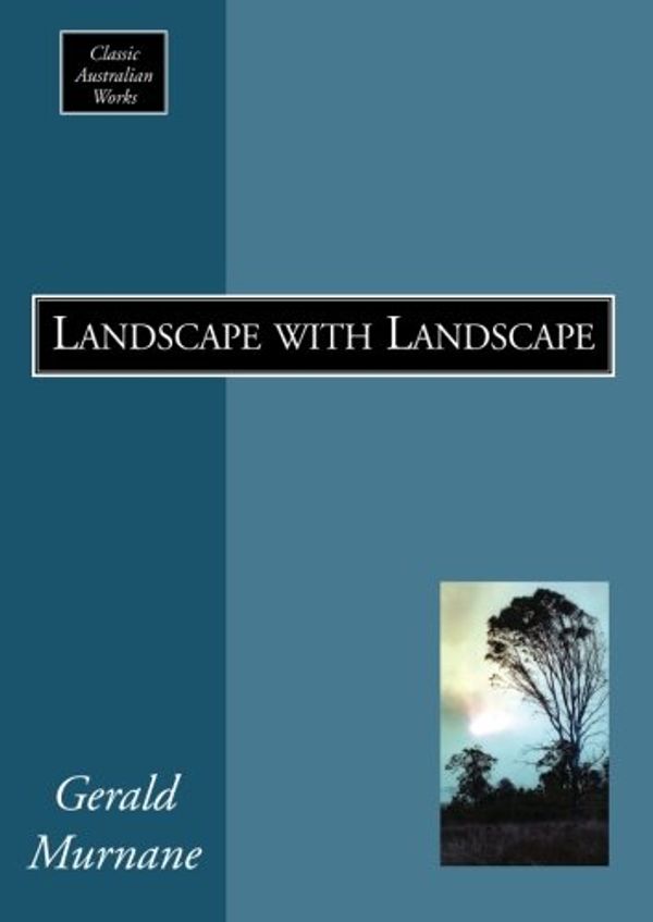 Cover Art for 9781920897123, Landscape with Landscape by Gerald Murnane
