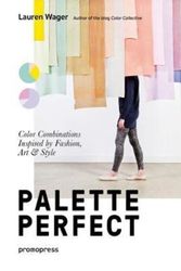 Cover Art for 9788415967903, Color Collective's Palette PerfectColor Combinations Inspired by Fashion, Art and... by Lauren Wager