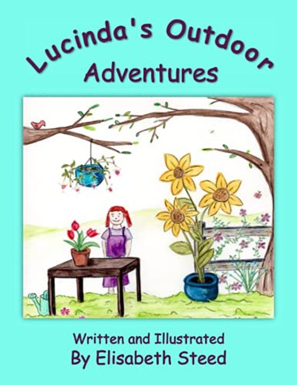 Cover Art for 9798517707239, Lucinda's Outdoor Adventures by Elisabeth J. Steed