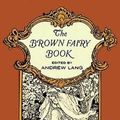 Cover Art for 0800759214389, The Brown Fairy Book by Andrew Lang