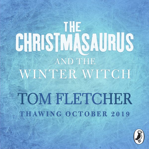 Cover Art for 9780241338582, The Christmasaurus and the Winter Witch by Tom Fletcher, Shane Devries