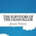 Cover Art for 9781533458711, The Survivors of the Chancellor by Jules Verne