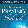 Cover Art for 9780736957632, The Power of a Praying Husband Book of Prayers by Stormie Omartian