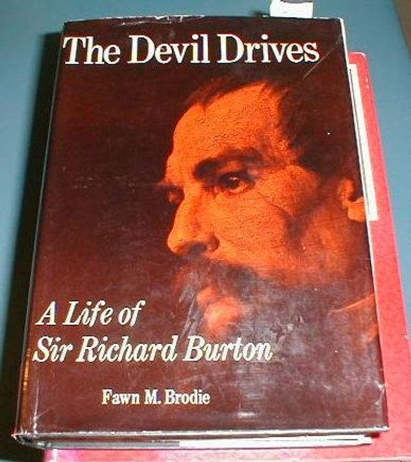 Cover Art for B002E5ZB4O, DEVIL DRIVES A Life of Sir Richard Burton by Fawn M. Brodie