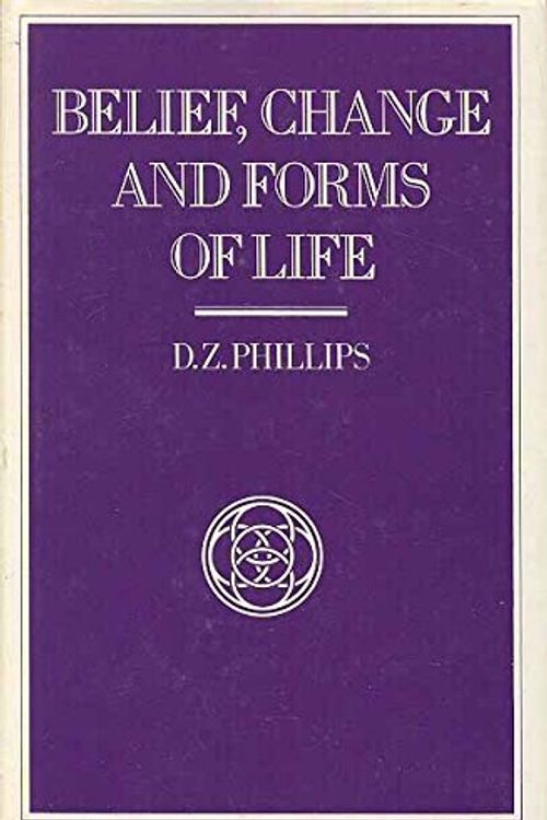 Cover Art for 9780391033856, Belief, Change, and Forms of Life by D. Z. Phillips