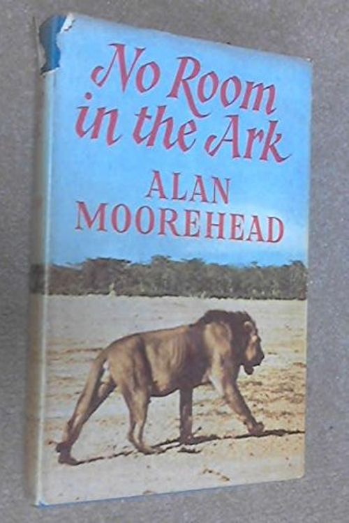 Cover Art for 9780241904862, No Room in the Ark by Alan Moorehead