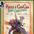 Cover Art for B07YGVMQDB, Hazel and Cha Cha Save Christmas: Tales from the Umbrella Academy (Umbrella Academy: Hotel Oblivion) by Gerard Way, Scott Allie
