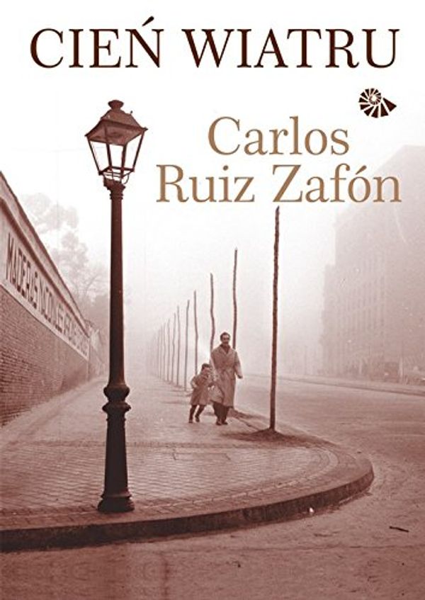 Cover Art for 9788377582718, Cien wiatru by Carlos Ruiz Zafon