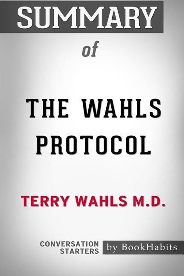 Cover Art for 9781389208331, Summary of The Wahls Protocol by Terry Wahls M.D.: Conversation Starters by BookHabits